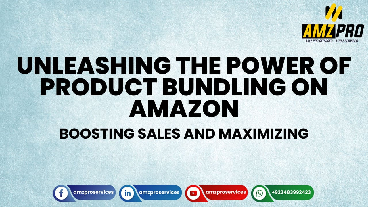 The Power of Product Bundling on Amazon: Boosting Sales and Maximizing Profits