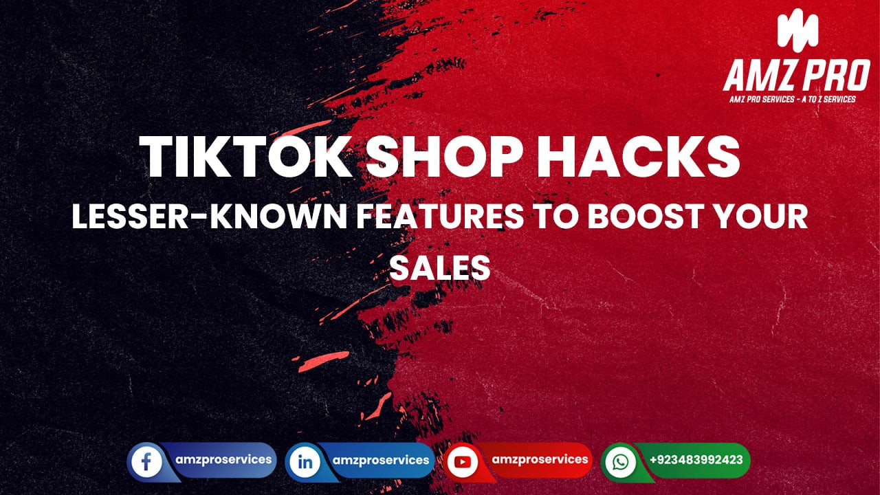 TikTok Shop Hacks: Lesser-Known Features to Boost Your Sales