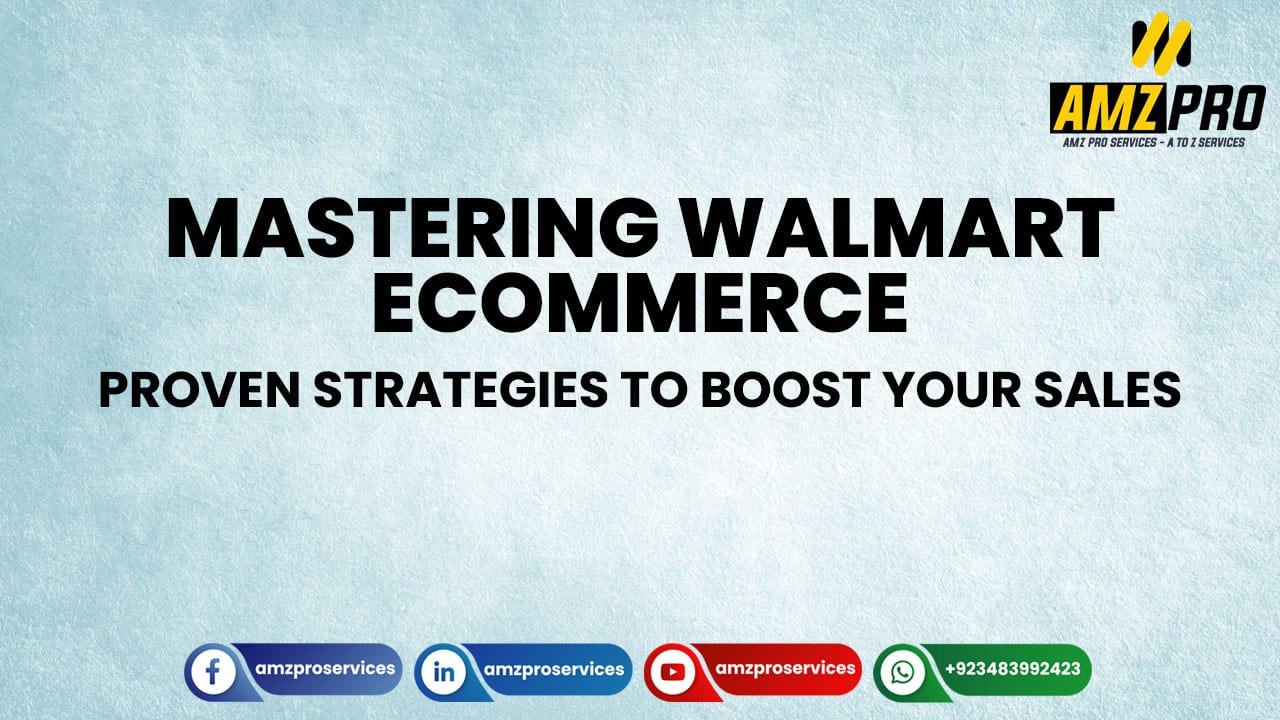 Proven Strategies to Boost Your Sales on Walmart Ecommerce