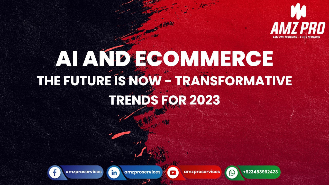 AI and Ecommerce: The Future is Now - Transformative Trends for 2023