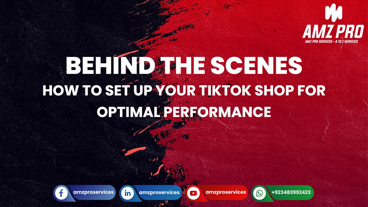 Behind the Scenes: How to Set Up Your TikTok Shop for Optimal Performance