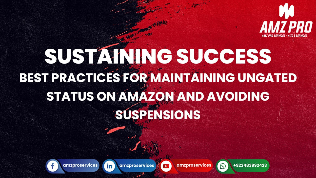 Best practices for maintaining ungated status on Amazon and avoiding suspensions.