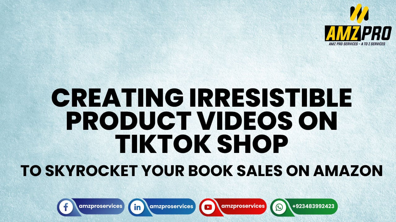 Creating Irresistible Product Videos on TikTok Shop: Tips and Tricks