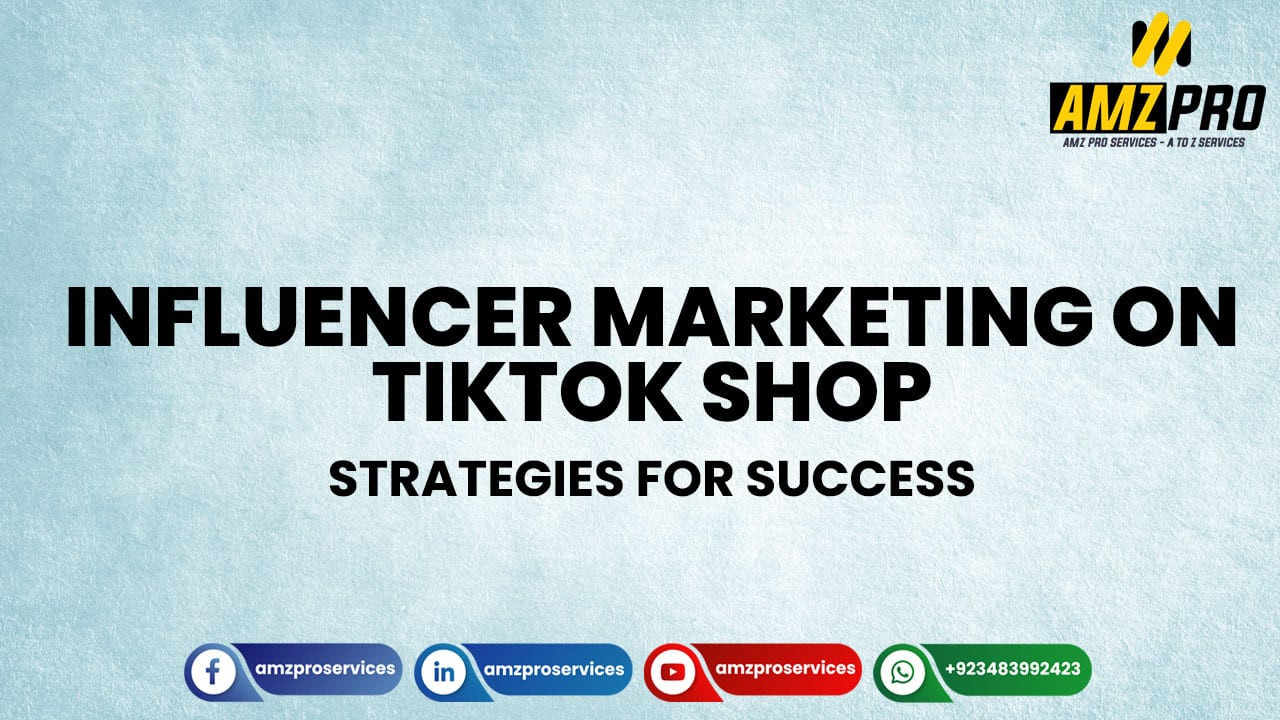 Influencer Marketing on TikTok Shop: Strategies for Success