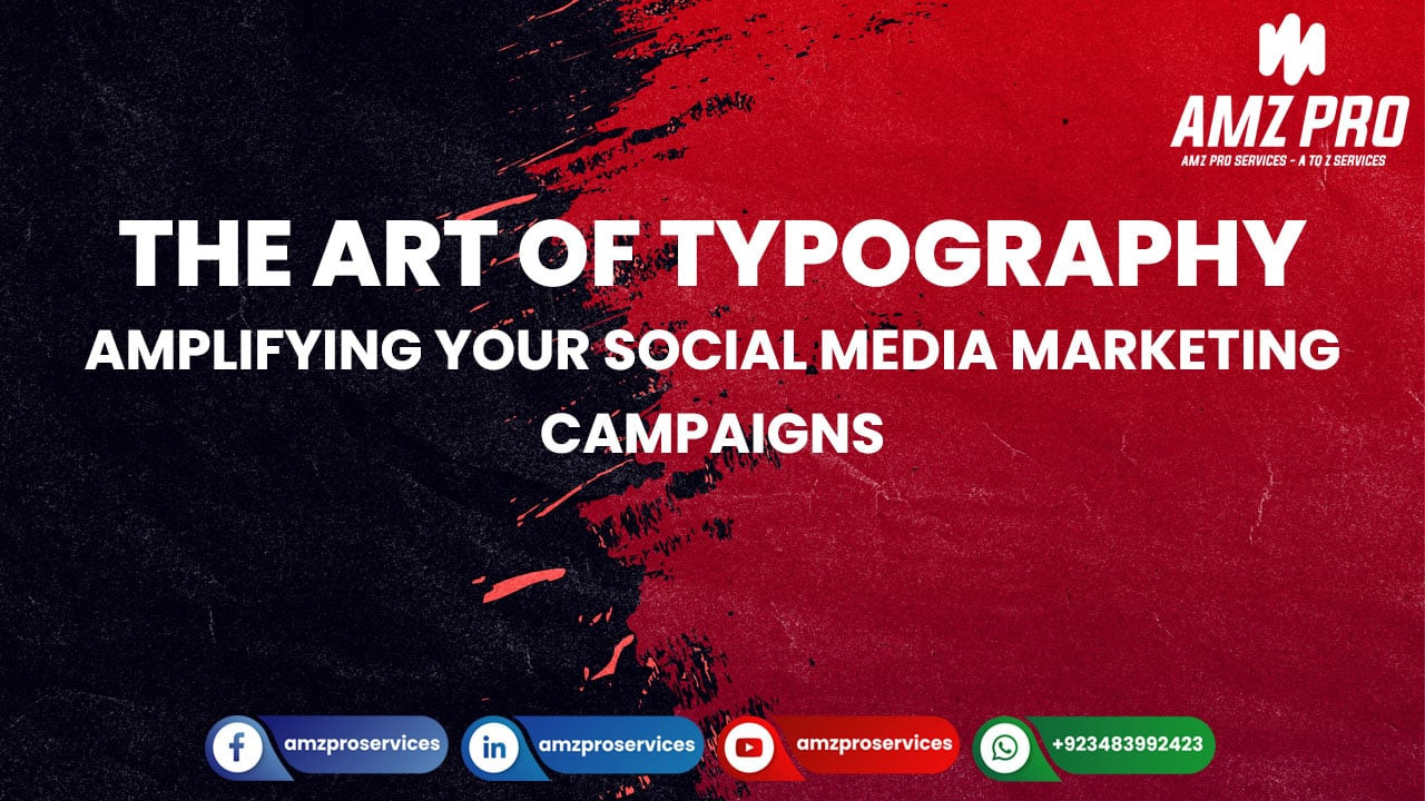 The Impact of Typography in Social Media Marketing Campaigns