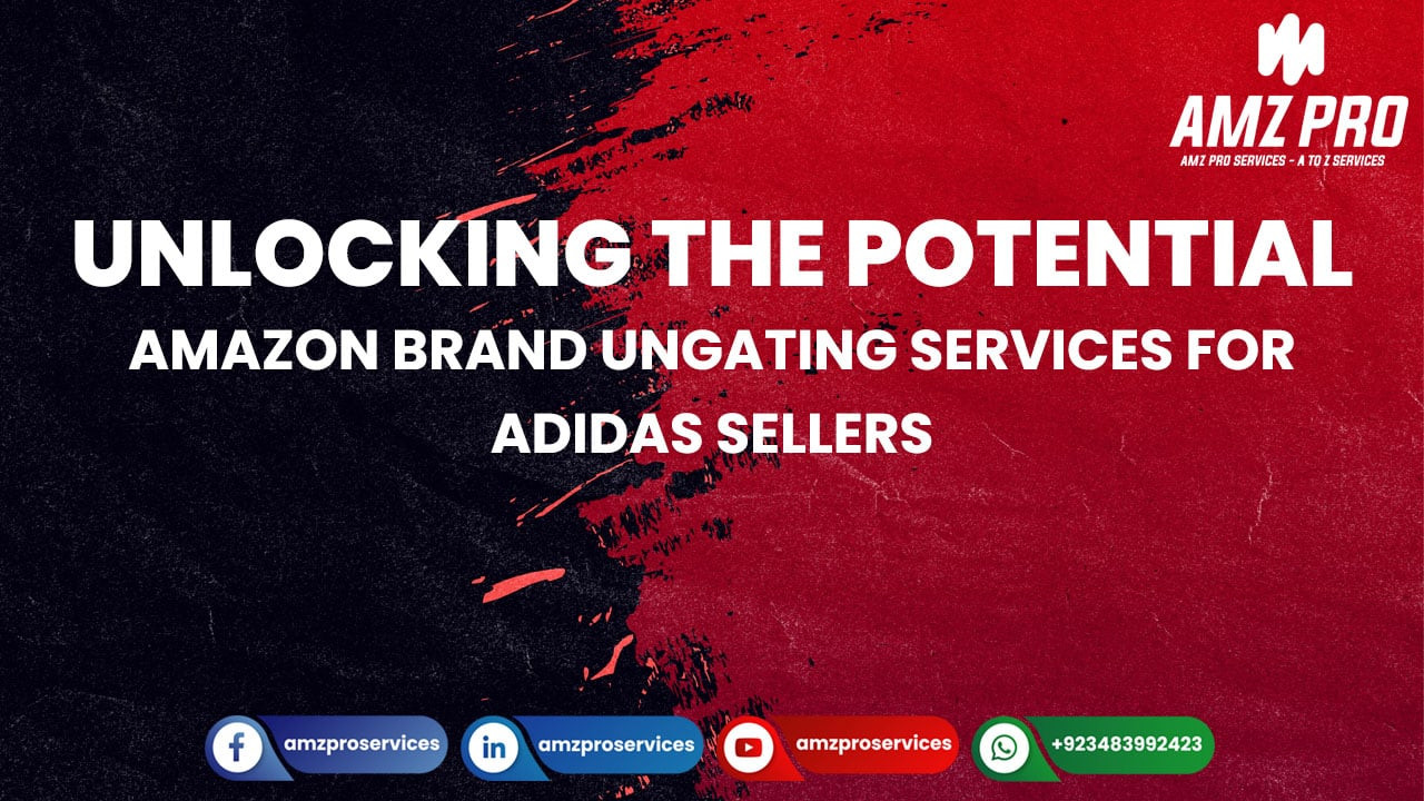 Unlocking the Potential: Amazon Brand Ungating Services for Adidas Sellers